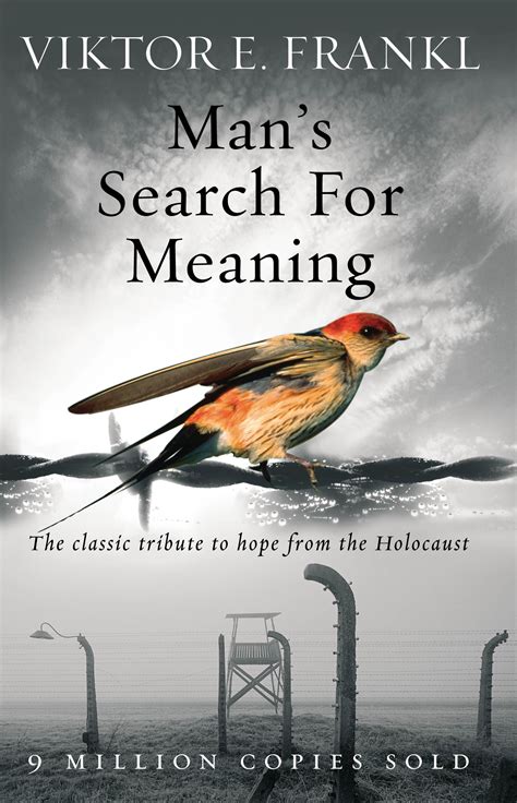 Man's search for meaning Viktor E Frankl