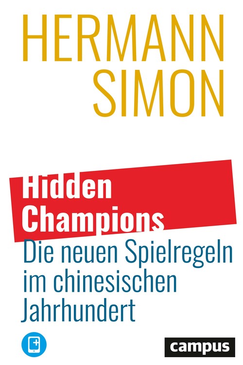 Hidden Champions – Die neuen Spielregeln im chinesischen Jahrhundert Hermann Simon