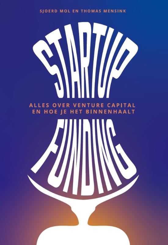Startup Funding Sjoerd Mol Thomas Mensink