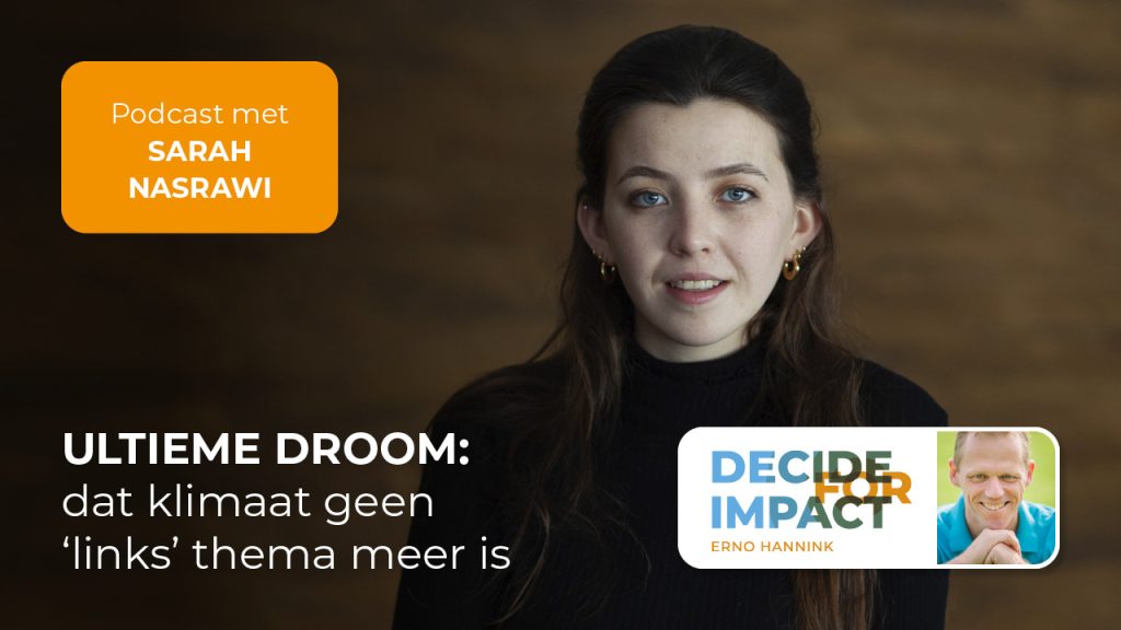 Sarah Nasrawi - Ultieme droom: dat klimaat geen 'links' thema meer is.