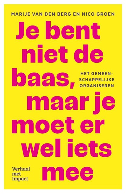 Je bent niet de baas, maar je moet er wel iets mee Van den Berg en Groen
