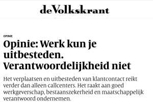 Bedrijven mogen werk uitbesteden. Maar zij mogen hun verantwoordelijkheid niet uitbesteden, aldus CNV en FNV in een opiniestuk.